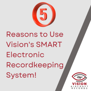 Five reasons to use Vision's SMART Electronic Recordkeeping System for your aircraft